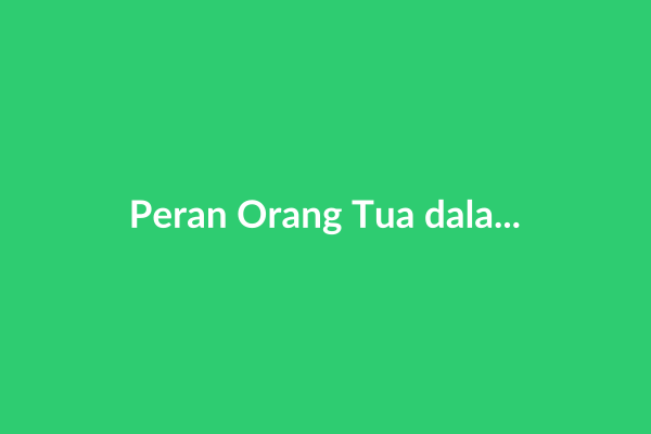 Peran Orang Tua dalam Pendidikan Anak